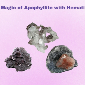 Discover the Magic of Apophyllite with Hematite Crystals